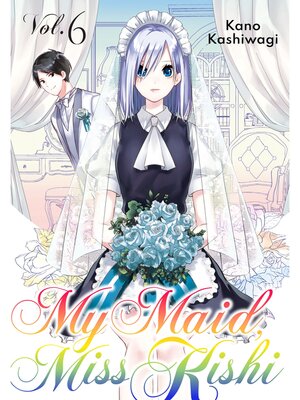 cover image of My Maid， Miss Kishi, Volume 6